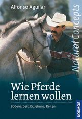 Alfonso Aguilar: Wie Pferde lernen wollen, Buch