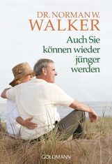 Norman W. Walker: Auch Sie können wieder jünger werden!, Buch