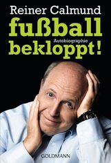 Reiner Calmund: fußballbekloppt!, Buch
