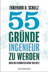 Ekkehard D. Schulz: 55 Gründe, Ingenieur zu werden, Buch
