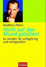 Matthias Pöhm: Nicht auf den Mund gefallen!, Buch
