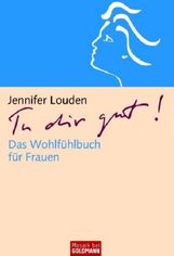 Jennifer Louden: Tu dir gut!, Buch