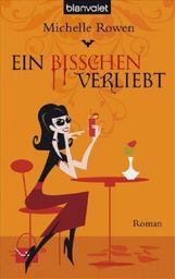 Michelle Rowen: Ein bisschen verliebt, Buch