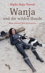 Maike M. Nowak: Wanja und die wilden Hunde, Buch