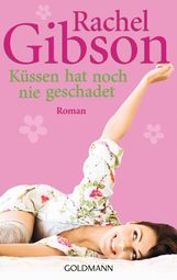 Rachel Gibson: Küssen hat noch nie geschadet, Buch