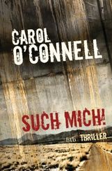Carol O'Connell: Such mich!, Buch
