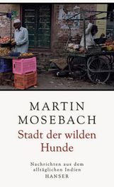 Martin Mosebach: Stadt der wilden Hunde, Buch