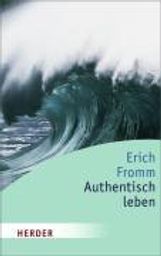 Erich Fromm: Authentisch leben, Buch