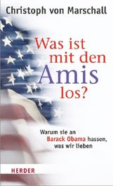 Christoph von Marschall: Was ist mit den Amis los?, Buch