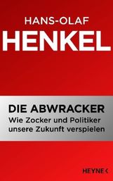 Hans-Olaf Henkel: Die Abwracker, Buch