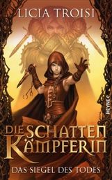Licia Troisi: Die Schattenkämpferin - Das Siegel des Todes, Buch