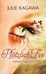Julie Kagawa: Plötzlich Fee - Herbstnacht, Buch