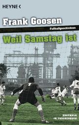 Frank Goosen: Weil Samstag ist, Buch