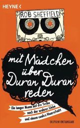 Rob Sheffield: Mit Mädchen über Duran Duran reden, Buch