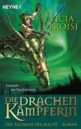 Licia Troisi: Die Drachenkämpferin - Der Talisman der Macht, Buch