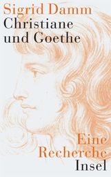 Sigrid Damm: Christiane und Goethe, Buch
