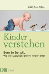 Herbert Renz-Polster: Kinder verstehen, Buch