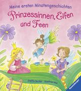 Stéffie Becker: Meine ersten Minutengeschichten: Prinzessinnen, Elfen und Feen, Buch