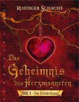 Ruediger Schache: Geheimnis des Herzmagneten, Buch
