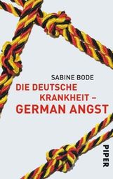 Sabine Bode: Die deutsche Krankheit - German Angst, Buch