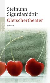Steinunn Sigurdarðóttir: Gletschertheater, Buch
