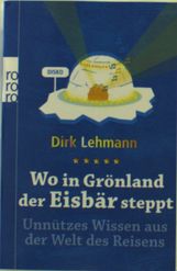 Dirk Lehmann: Wo in Grönland der Eisbär steppt, Buch