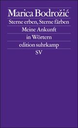 Marica Bodrozic: Sterne erben, Sterne färben, Buch
