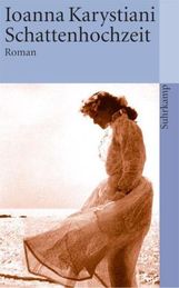 Ioanna Karystiani: Schattenhochzeit, Buch