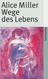Alice Miller: Wege des Lebens, Buch