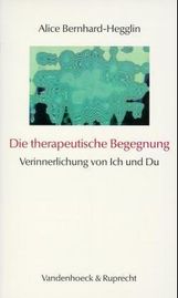 Alice Bernhard-Hegglin: Die therapeutische Begegnung, Buch