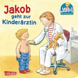 Peter Friedl: Jakob-Bücher: Jakob geht zur Kinderärztin, Buch