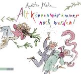 Quentin Blake: Alt können wir immer noch werden!, Buch