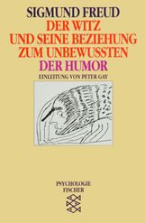 Sigmund Freud: Der Witz und seine Beziehung zum Unbewußten / Der Humor, Buch