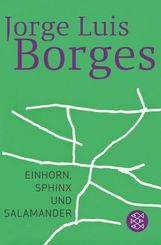 Jorge L. Borges: Einhorn, Sphinx und Salamander, Buch