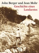 John Berger: Geschichte eines Landarztes, Buch