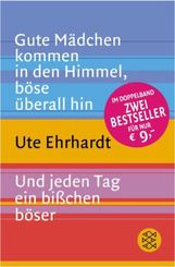 Ute Ehrhardt: Gute Mädchen kommen in den Himmel, böse überall hin / Und jeden Tag ein bißchen böser, Buch