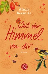 Alicia Bessette: Weiß der Himmel von dir, Buch