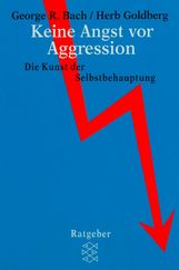George R. Bach: Keine Angst vor Aggression, Buch