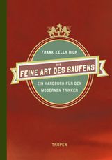 Frank Kelly Rich: Die feine Art des Saufens, Buch