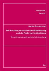 Martina Schmidhuber: Der Prozess personaler Identitätsbildung und die Rolle von Institutionen, Buch