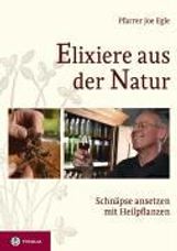 Joe Egle: Elixiere aus der Natur, Buch