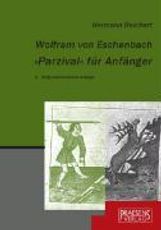 Hermann Reichert: Wolfram von Eschenbach. »Parzival« für Anfänger, Buch