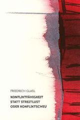 Friedrich Glasl: Konfliktfähigkeit statt Streitlust oder Konfliktscheu, Buch