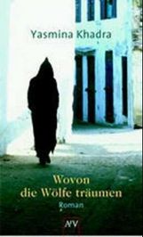 Yasmina Khadra: Wovon die Wölfe träumen, Buch