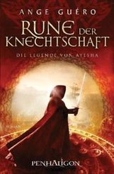 Ange Guéro: Die Legende von Ayesha 01. Rune der Knechtschaft, Buch