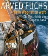 Arved Fuchs: Kein Weg ist zu weit, Buch