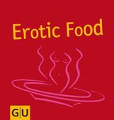 Katja Lange; Andreas Furtmayr: Erotic Food, Buch