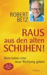 Robert Th. Betz: Raus aus den alten Schuhen!, Buch