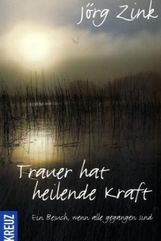 Jörg Zink: Trauer hat heilende Kraft, Buch