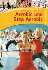 Violetta Schuba: Aerobic und Step Aerobic, Buch